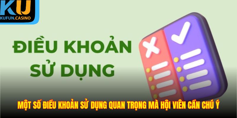 Điều Khoản Sử Dụng 2 Một số điều khoản sử dụng quan trọng mà hội viên cần chú ý