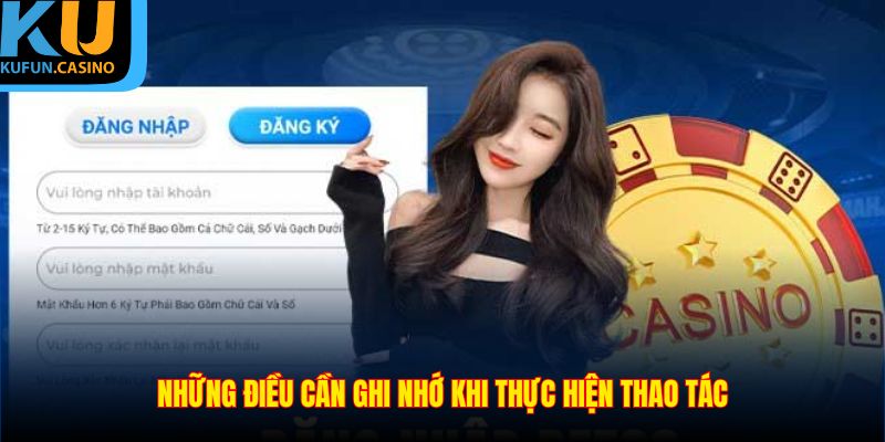 Những điều cần ghi nhớ khi thực hiện thao tác